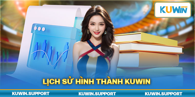 Quá trình hình thành thương hiệu Kuwin uy tín